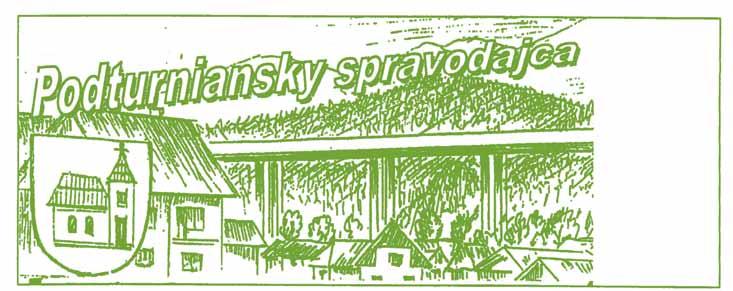 Príhovor starostu Vážení spoluobčania, čitatelia podturnianskeho spravodajcu.