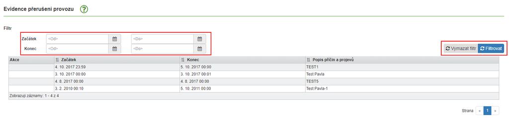 Evidence přerušení provozu V evidenci přerušení provozu je dostupný seznam zaznamenaných a potvrzených výpadků systému.