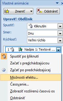 Rozšírené efekty Okno rozširujúcich nastavení aktivujeme v podokne úloh Vlastné animácie (výberom daného objektu s už priradenou animáciou) prostredníctvom otváracej ponuky a voľby Možnosti efektu.