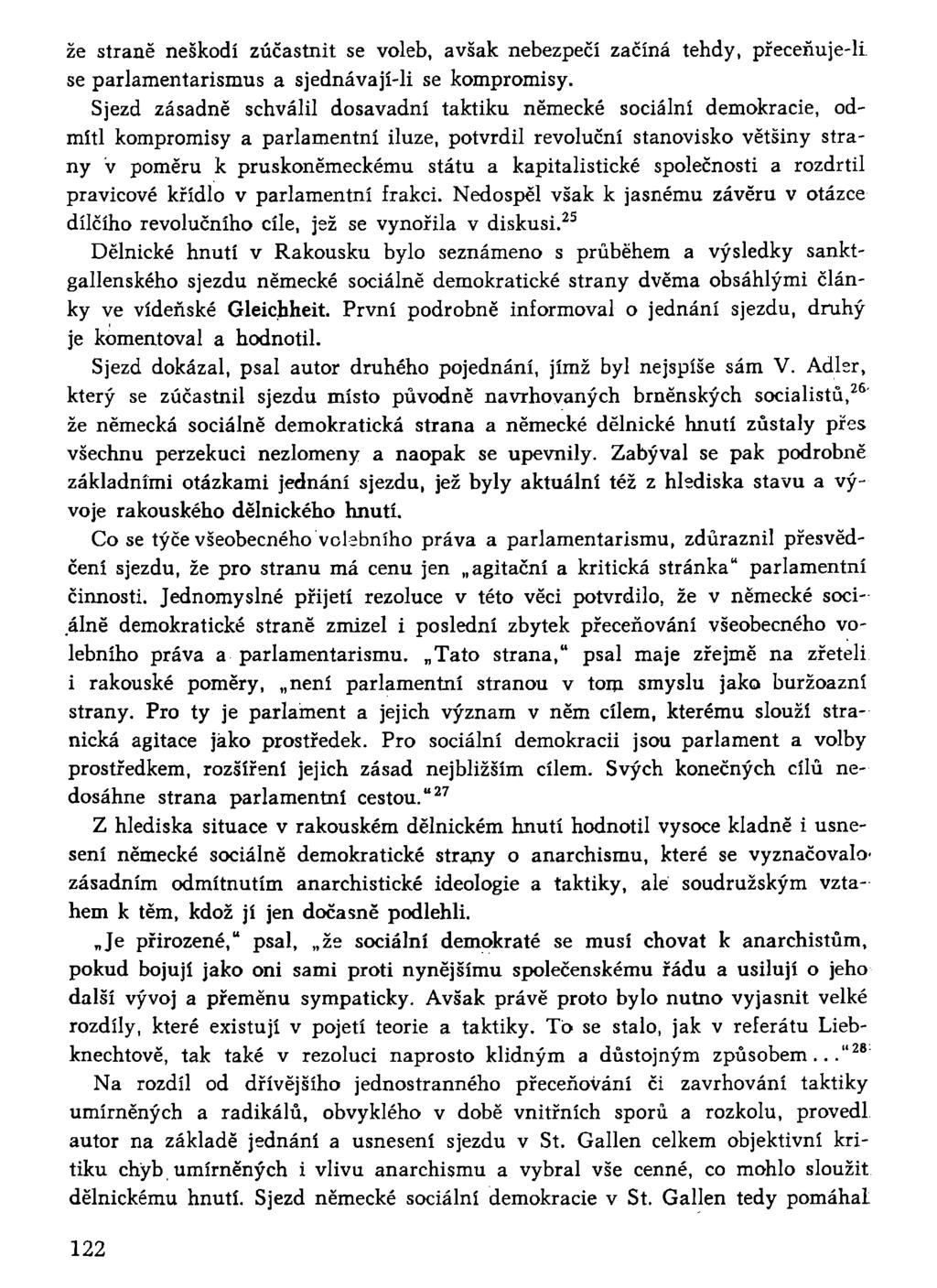 že straně neškodí zúčastnit se voleb, avšak nebezpečí začíná tehdy, přeceňuje-li se parlamentarismus a sjednávají-li se kompromisy.