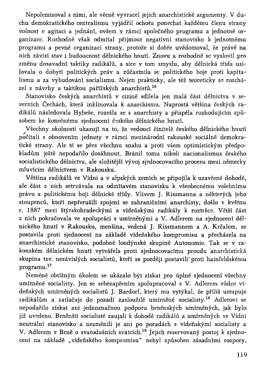 Nepolemizoval s nimi, ale věcně vyvracel jejich anarchistické argumenty.