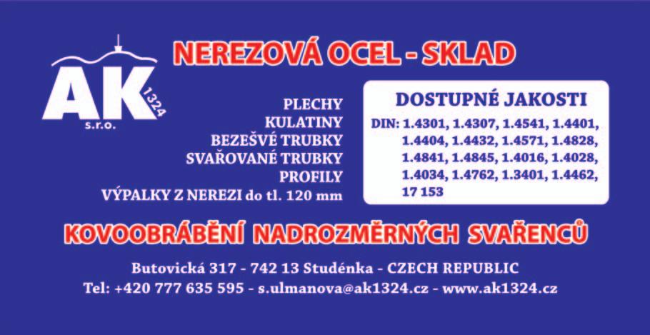 Cßská ˇ rßpublika AK 1324 s.r.o. CZ-742 13 Studénka - Butovická 317 Tel: +420 777 635 595 E-mail: s.ulmanova@ak1324.cz - Website: www.ak1324.cz Produkty: Plechy do tl.