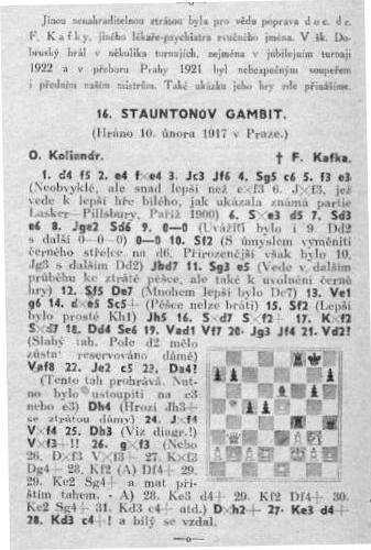 A nyní o skutečném šachistovi MUDr. Františku Kafkovi. Ten se narodil 28.4.1894 ve Volyni, zemřel 4.10.1941 v Praze (popraven nacisty).