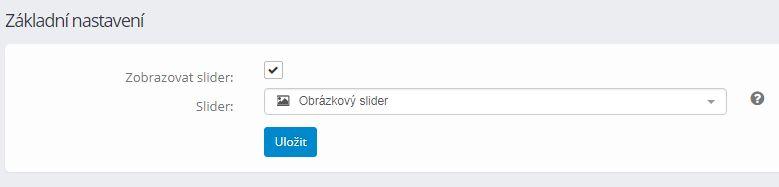 V roletce Slider nalézt název vytvořeného slideru, zaškrtnou checkbox Zobrazovat slider a kliknout na tlačítko Uložit.