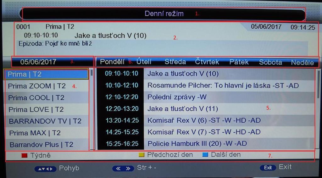 EPG Stisknutím tlačítka [EPG] zobrazíte informace o programu: Výchozí režim EPG zobrazuje režim Now / Next, 7 částí: (1) krok 1 zobrazuje aktuální stav EPG; (2) krok 2 zobrazuje informace o aktuálním