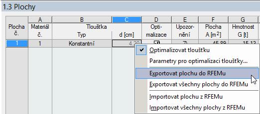 6 Obecné funkce Možnost exportovat optimalizované tloušťky ploch do RFEMu nabízí i místní nabídka tabulky 1.3. Obr. 6.6: Místní nabídka tabulky 1.