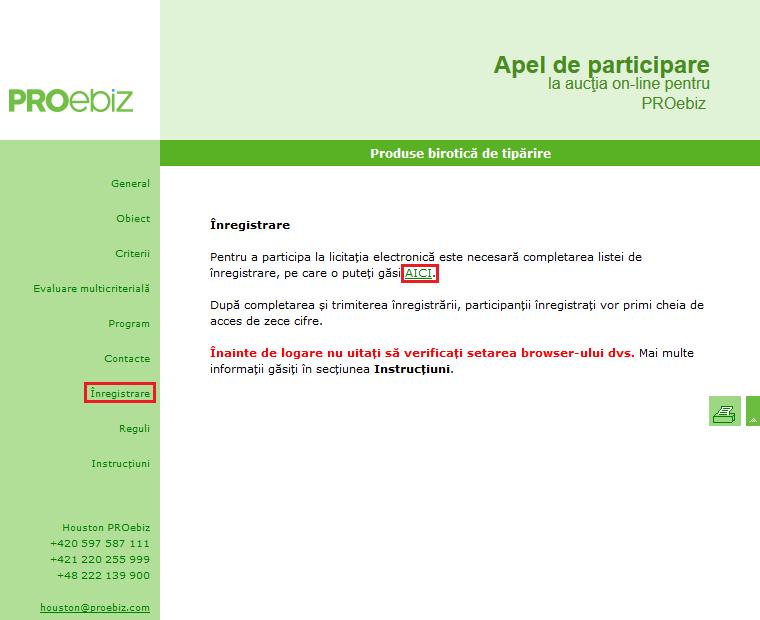 Învitație pentru eaucție Pe e-mail ați primit o Invitație de eaucție care va avea loc în sistemul de eaucție PROebiz.