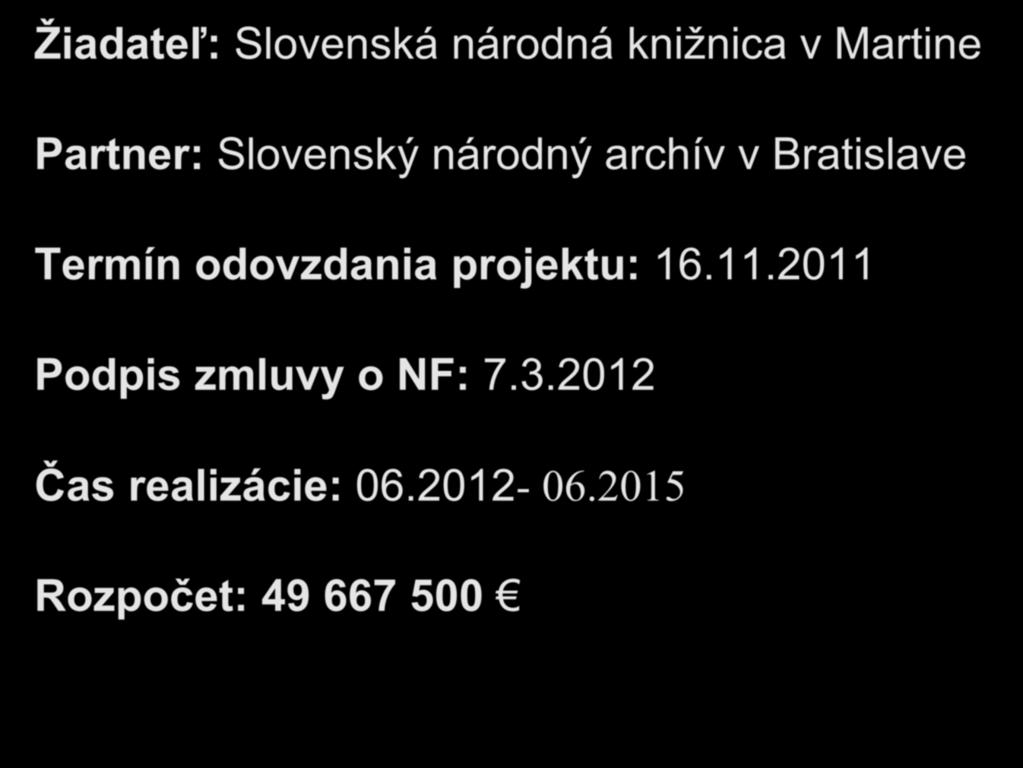 NP Digitálna knižnica a digitálny archív Žiadateľ: Slovenská národná knižnica v Martine Partner: Slovenský národný archív v