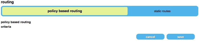 8.4 Routing Configuration (Konfigurace routingu) Policy based Vyberte Routing Configuration