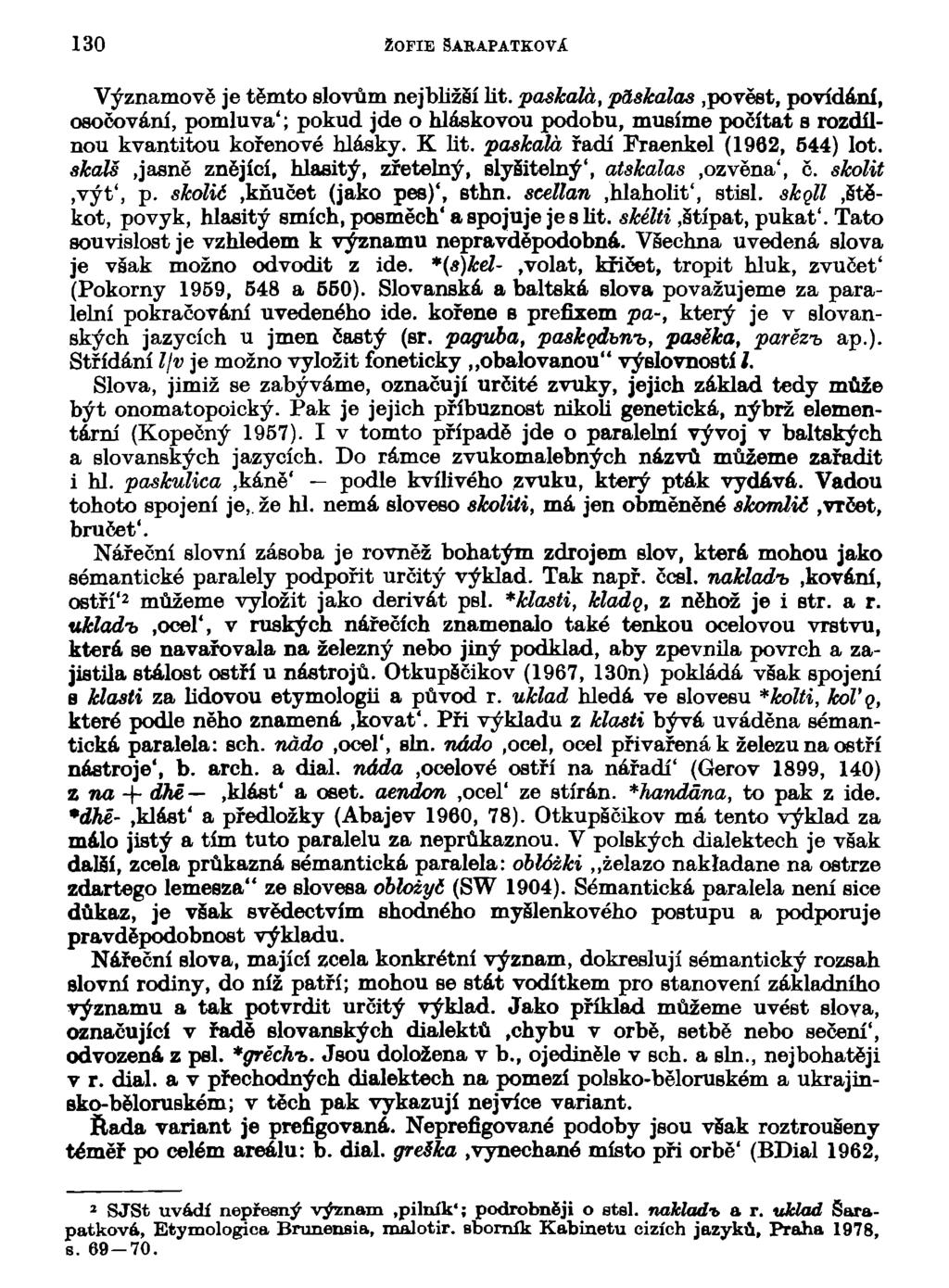 130 ŽOFIE SAEAPATKOVX Významově je těmto slovům ne j bližší lit. paskalá, páskalas.