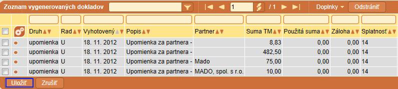 Iné funkcie Sumárna upomienka za partnera ak je voľba aktívna, za všetky pohľadávky s rovnakým partnerom bude vygenerovaná len jedna upomienka.