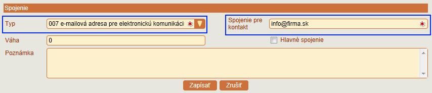 FAKTURÁCIA 7. V políčku Typ zvoľte hodnotu 007 e-mailová adresa pre elektronickú komunikáciu a do políčka Spojenie pre kontakt vyplňte aj cieľovú e-mailovú adresu. Uložte spojenie tlačidlom Zapísať.