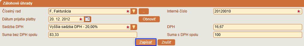 FAKTURÁCIA UPOZORNENIE: Ak nie je nastavený ani jeden z uvedených pohybov, základ dane z prijatej zálohy sa nezaúčtuje.