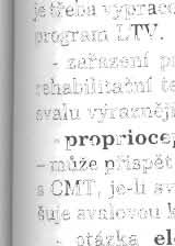 Osvědčily se nám meoborové semin á ře, kterých se zúčastňuje neurologdektromyografista, ortoped, rehabilitační lékař!\'ent. fyzioterapeut) a genetik.