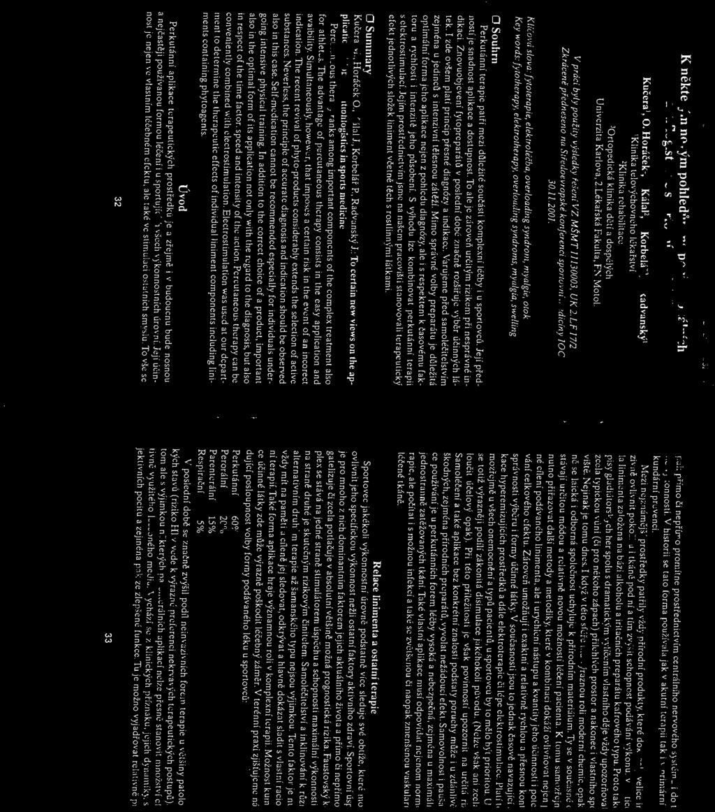 e, otok Key words:fylolherapy, eleklrolherapy, overloading syndroms, myalgia, swel/ing o Souhrn Perkutánní terapie patří mezi důležité součásti komple xní léčby i u sportovců.