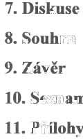 7. Diskuse 8. Souhrn 9. Závěr 10.