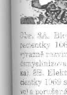 7), jsou fenotypy pacientů, věk při začátku choroby, její prů běh i elektrofyziologické nálezy naprosto odlišné.