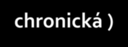 Klinické příznaky - 2 hypertenze ( reaktivní x chronická ) arytmie, febrilie