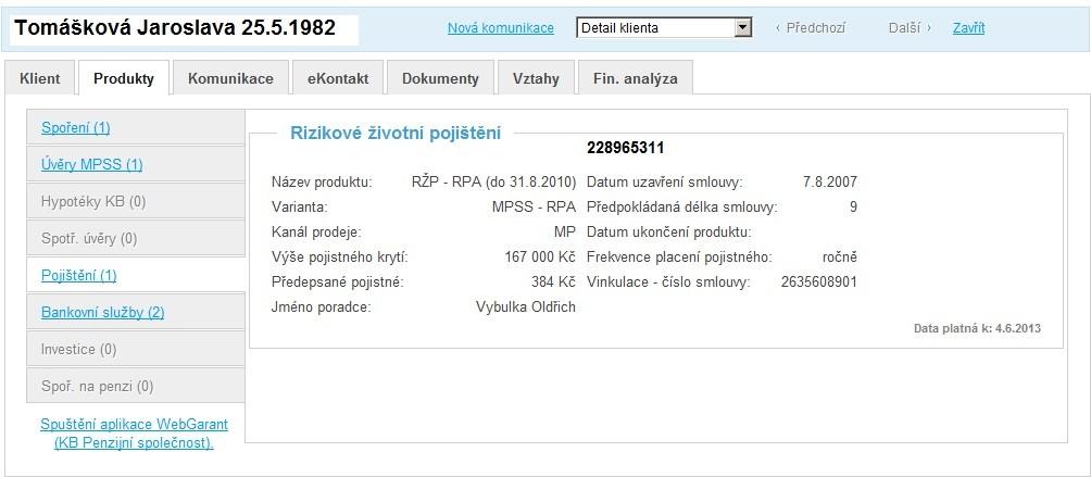 3.5 Pojištění V této kategorii naleznete informace o pojistných produktech, které má klient uzavřeny.