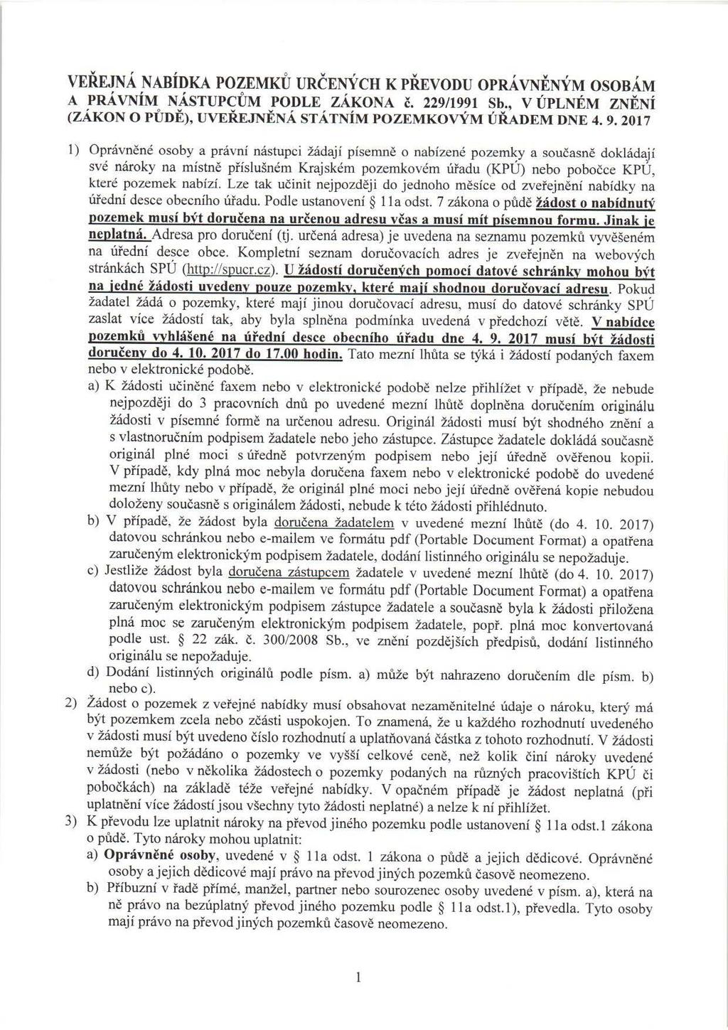 ",, o v, ", v,, VEREJNA NABIDKA POZEMKU URCENYCH K PREVODU OPRA VNENYM OSOBAM,,, o,,,, v, A PRA VNIM NASTUPCUM PODLE ZAKONA č. 229/1991 Sb.