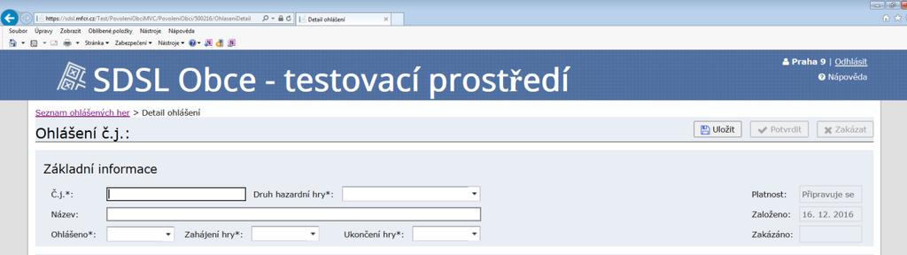 Při zadání chybného IČ ohlašovatele opravte záznam použitím tlačítka VYMAZAT a zadejte nové IČ.