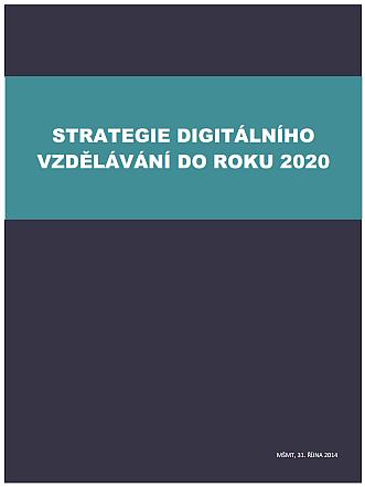 Strategie digitálního vzdělávání do roku 2020 Tři prioritní cíle: otevřít vzdělávání novým metodám a způsobům učení prostřednictvím digitálních technologií,