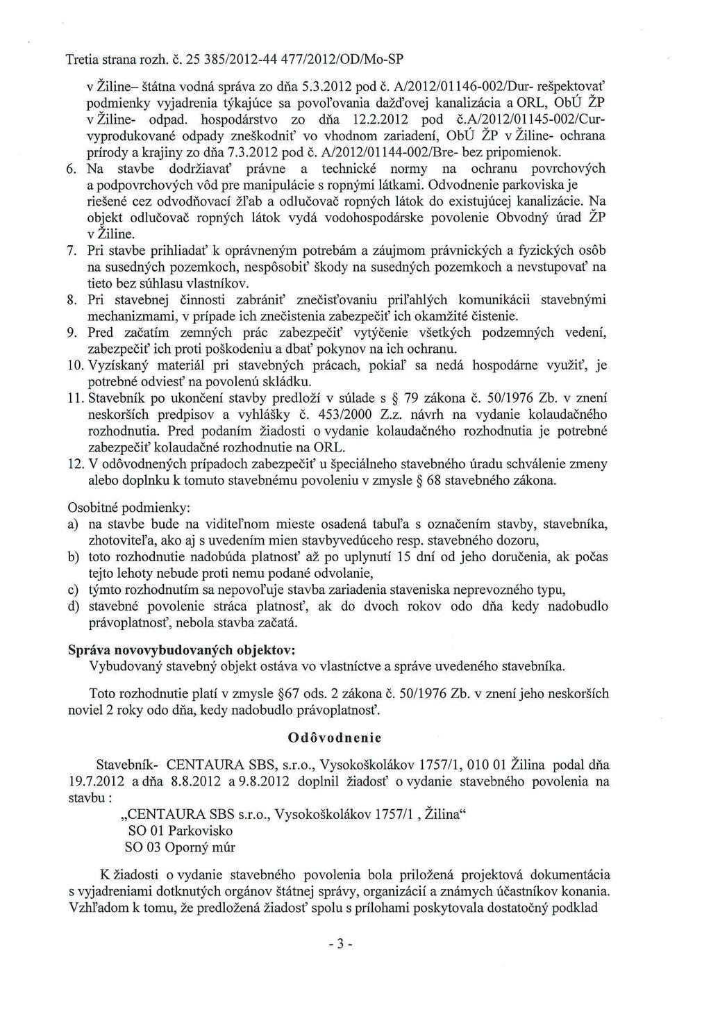 Tretia strana rozh. č. 25 385/2012-44 477/2012/0D/Mo-SP v Žiline- štátna vodná správa zo dňa 5.3.2012 pod č.