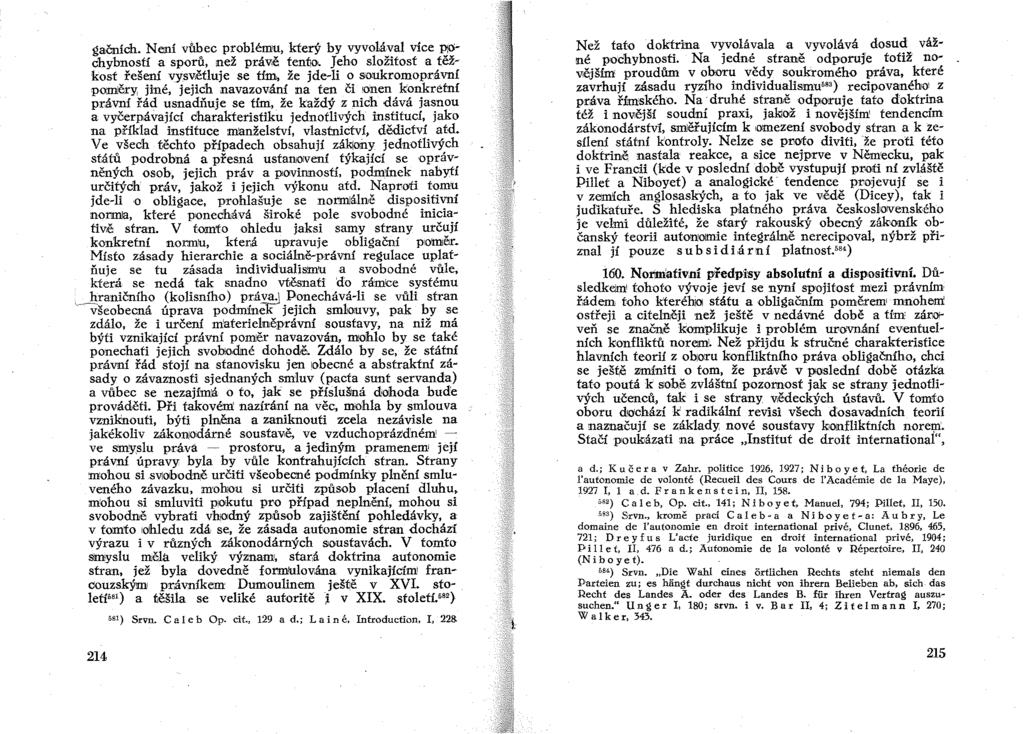 gačnich. Netní vůbec problému, který by vyvolával více w chybností a spůrů, než právě tento.