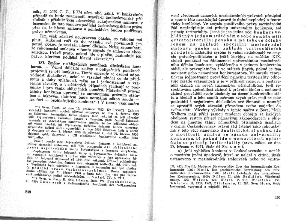 z~~~ ~~ ;O~ Cd' C., 774 n~ obč. zák.). V k:oinkretnúni pnpa e o u e znamenati uzavře-li českl()! I 1...< v, s!