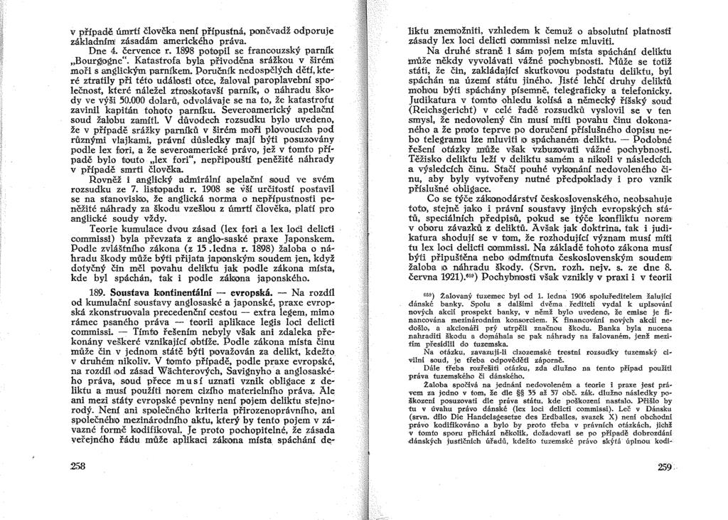 v případě úmrtí člověka není přípustná, pio!ilěvadž odporuje základním zásadám amerického práva. Dne 4. července r. 1898 potopil se francouzský parník "Bourglogne".