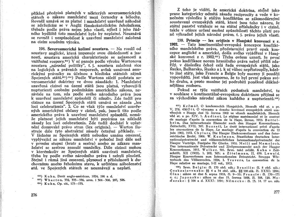 příklad předpisů platných V. některých severoamerických státech o zákazu manželství mezi černochy a bělochy.