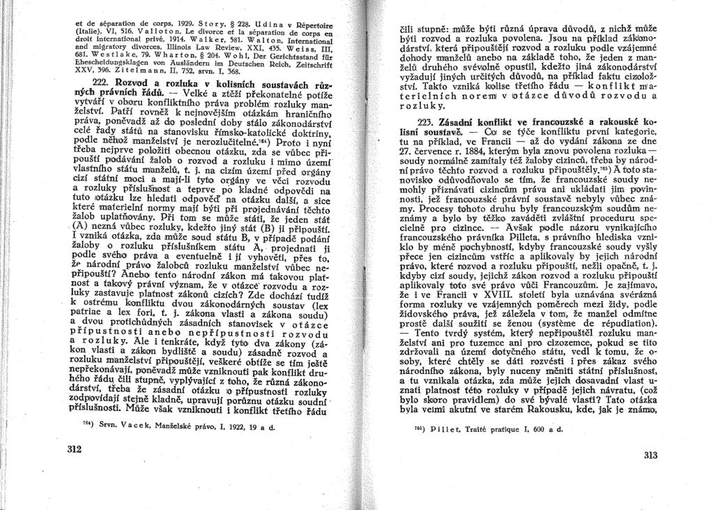 et de séparation de corps, 1929. S t o r y, 228. li d i n a v Répertoire (ltalie), VI, 516. Valloton, Le divorce et la séparation de corps en droh international prlvé, 1914. W a 1 ker, 581.