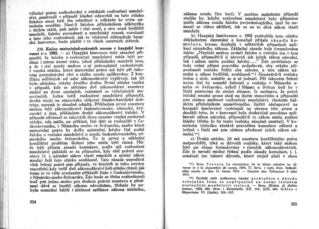 "I é práv10 rozhodování o otázkách' rozloučení mianžel > v&.fc;ooliěvadž v případě kladné odpovědi na tuto otázkuc ~ab~bce musí býti jím odmítnut a odkázán ke svým nártodnim soudům.