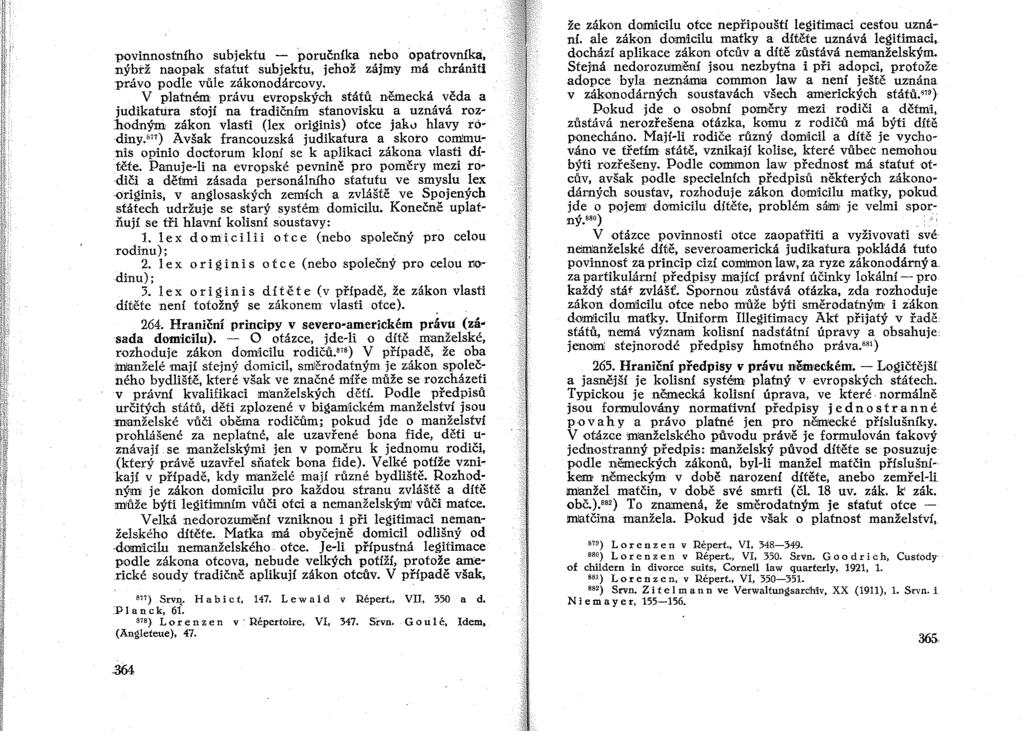1>ovinnostního subjektu - poručníka nebo opatrovníka:, nýbrž naopak statut subjektu, jehož zájmy má chrániti 1>ráv'O podle vůle zákonodárcovy.