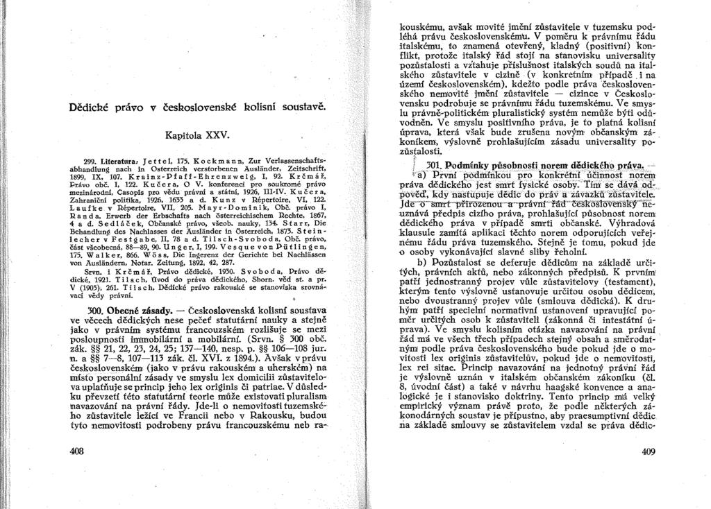 DědíCRé právo v česroslovensré RoUsní soustavě. Kapitola XXV. 299. Literatura: Jet tet. 175. K o c k man n. Zur Verlassenschafts.. abhandlung nach in Osterreich verstorbenen Ausliinder.