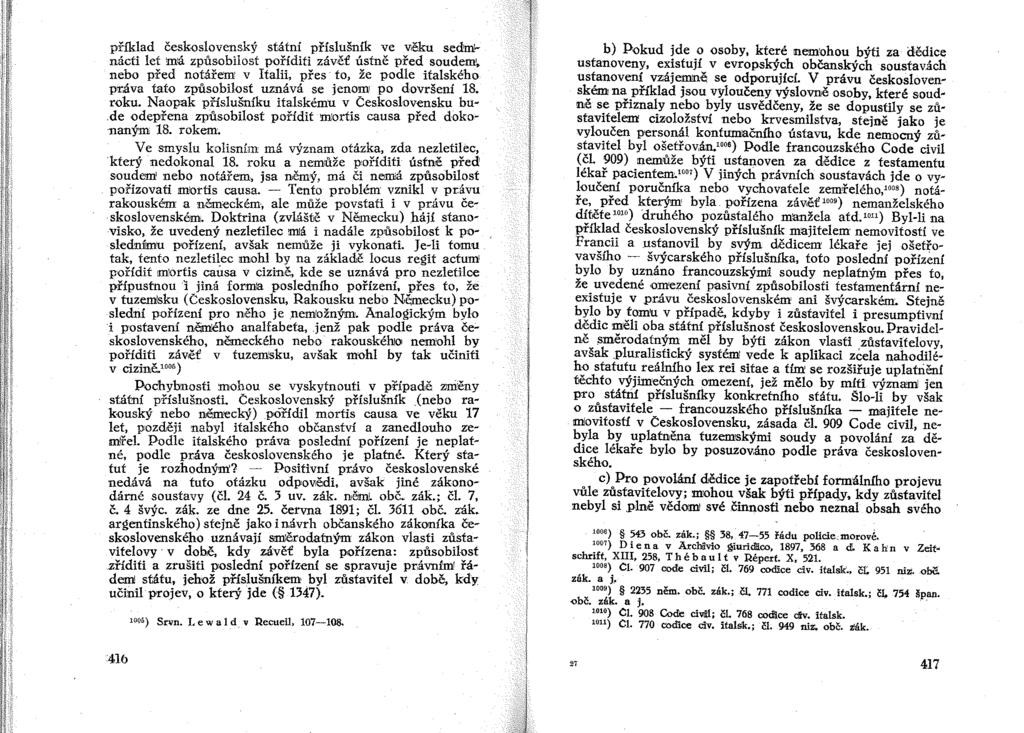 příklad českosldvenský státní příslušník ve v,ěku sedmnácti let má způsdbildst poříditi závěť ústně před sdudem.