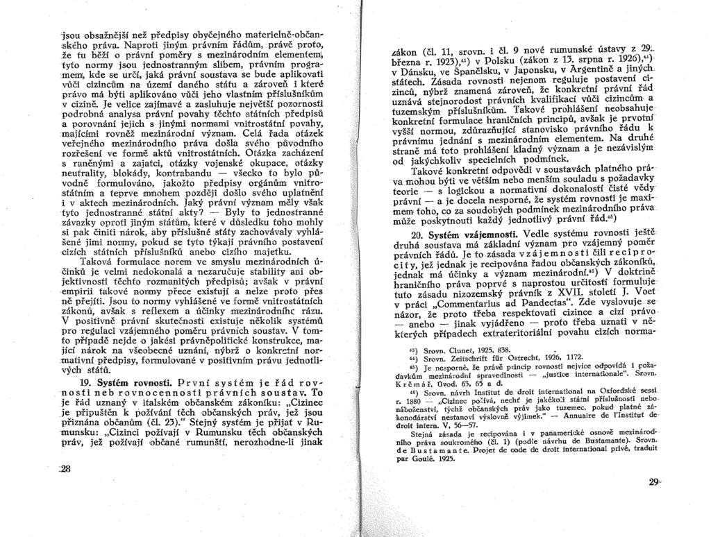 1$OU ob$ažnější než předpisy obyčejného materielně-občanského práva. Naproti jiným právním řádů.'ll, práv;ě proto, že tu běží o pr.