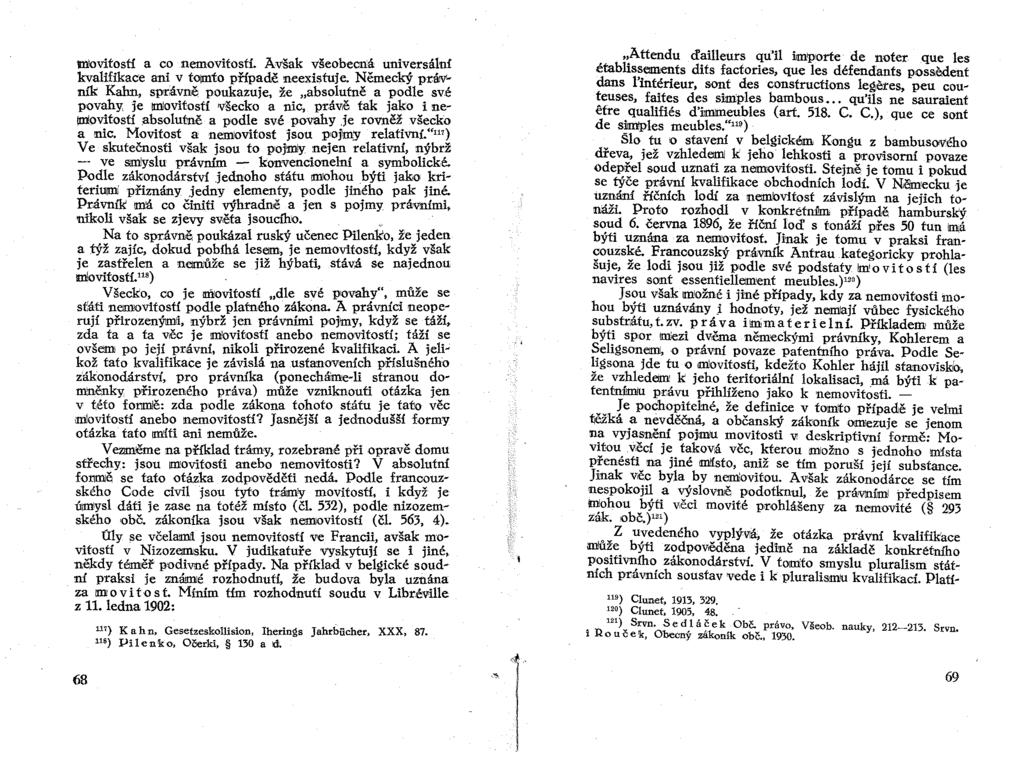 movitostí a co nemovitostí. Avšak všeobecná universální kvalifikace ani v tomto případě neexistuje.