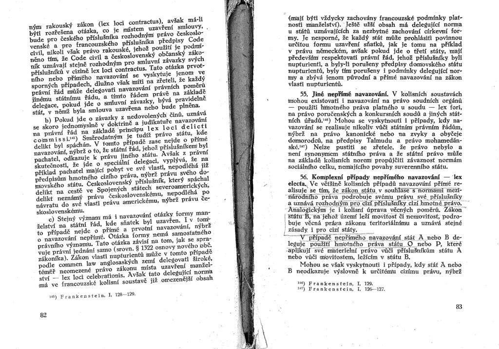 nýunl rakouský zákon (lex 10ci contractus), avšak má-li býti rozřešena '0tázka, co je nn!