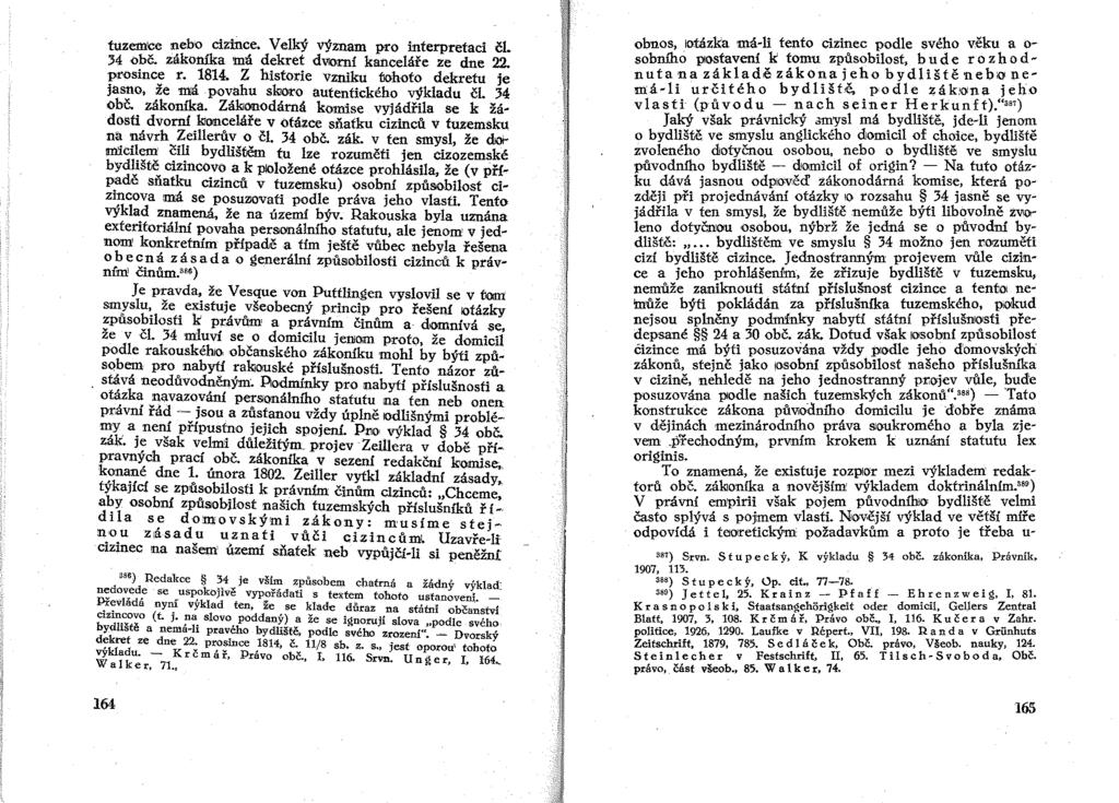 tuzemce nebo ci;dnce. Velký VÝmam pro interpretaci čl. :34 obč. zákoníka má dekret dvl(}mí kanceláře ze dne 22- prosinc~ r.,1814. Z historie Vzniku rohoto dekretu je jasno, ze ma.