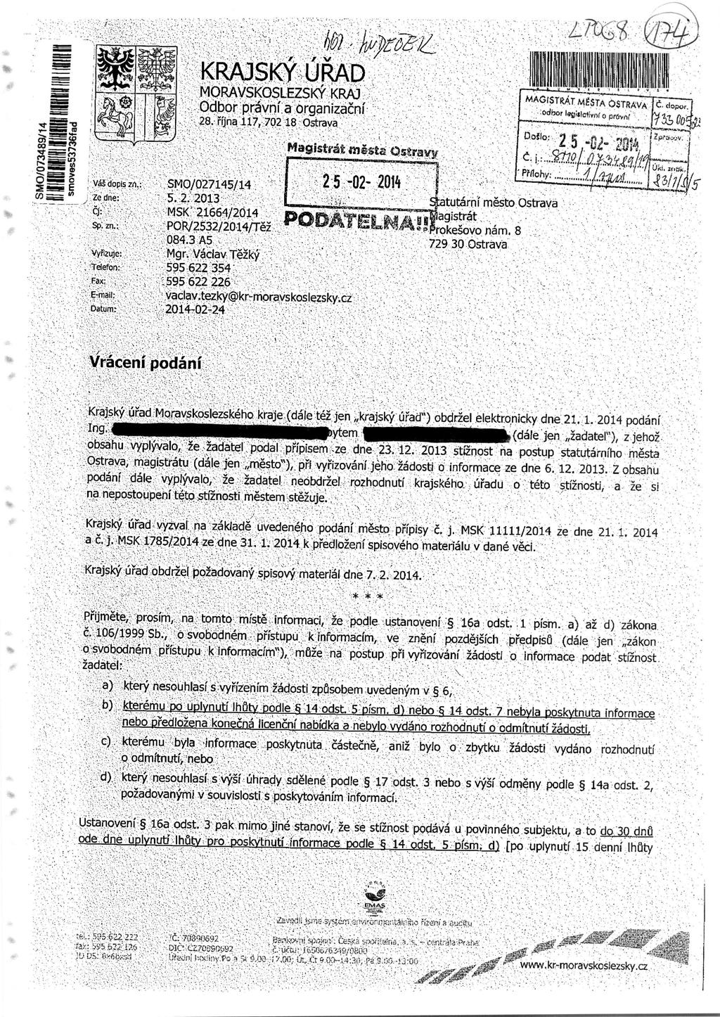 c K l ^ H^I^I ^!^'n'ilf!^i, ISKYURAD MQRAVSKOSLEZSKy KRAJ :. Odbor pravni. a organizacn( MAGtSTRAT MESTA C7$TR QVA odhor IeglalatiyOt o rf n ( 28. njna 117,' 702 18 Ostrava, dopor.