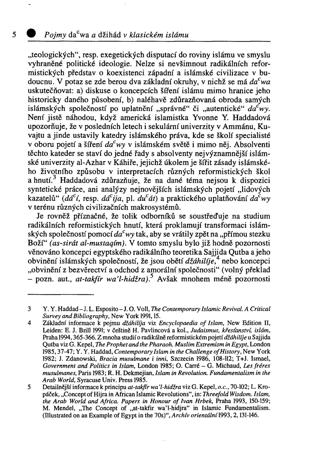 5 Pojmy da c wa a džihád v klasickém islámu teologických", resp. exegetických disputací do roviny islámu ve smyslu vyhraněné politické ideologie.