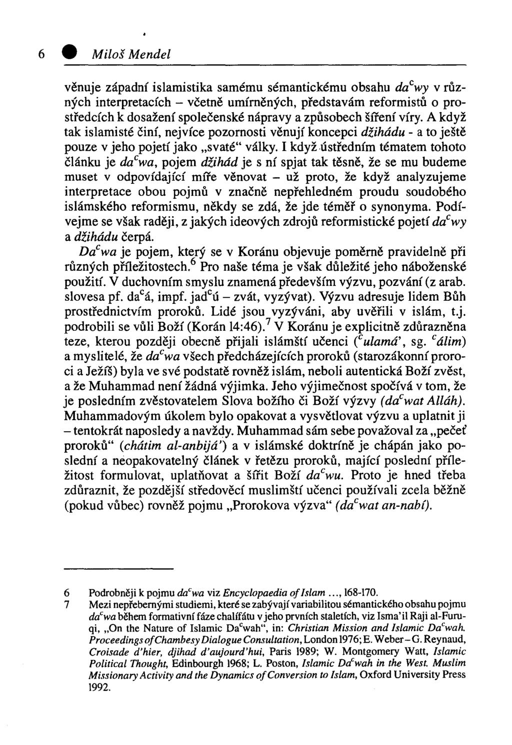 6 0 Miloš Mendel věnuje západní islamistika samému sémantickému obsahu da wy v různých interpretacích - včetně umírněných, představám reformistů o prostředcích k dosažení společenské nápravy a