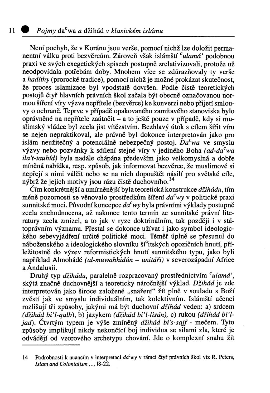 11 9 Pojmy da c wa a džihád v klasickém islámu Není pochyb, že v Koránu jsou verše, pomocí nichž lze doložit permanentní válku proti bezvěrcům.