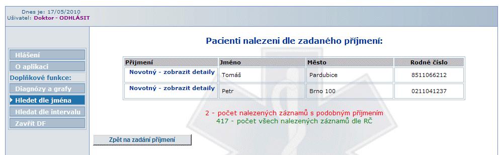 případně pacientů s vybraným příjmením. Poté vybereme konkrétního pacienta, například dle jména, bydliště nebo rodného čísla.