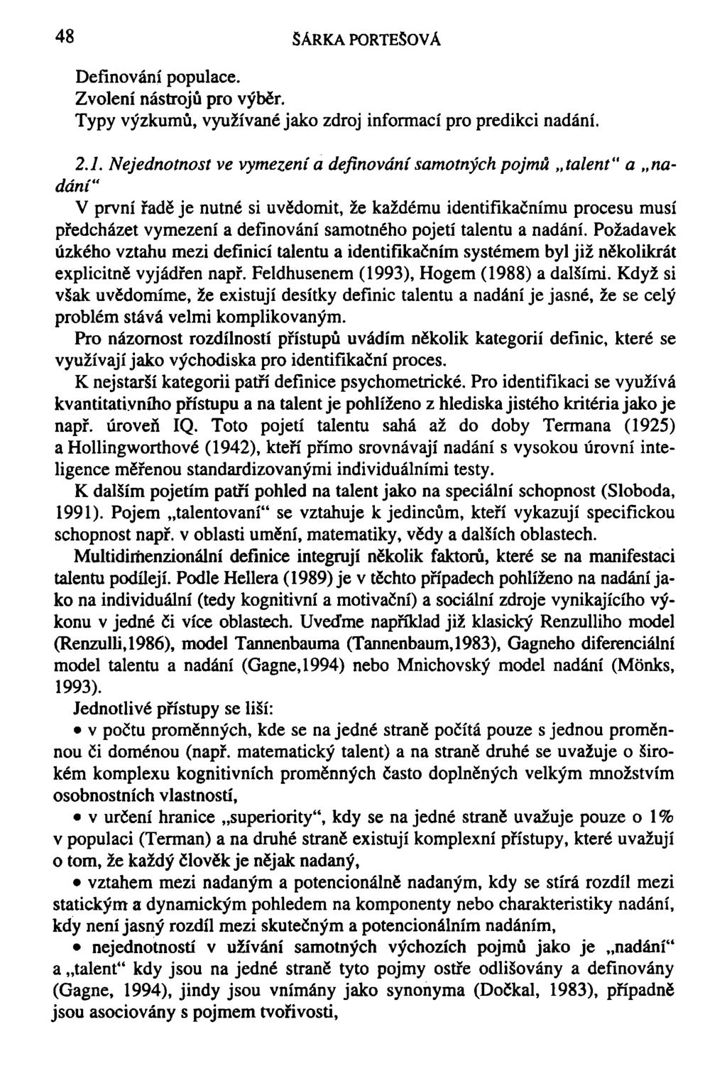 48 ŠÁRKA PORTESOVÁ Definování populace. Zvolení nástrojů pro výběr. Typy výzkumů, využívané jako zdroj informací pro predikci nadání. 2.1.