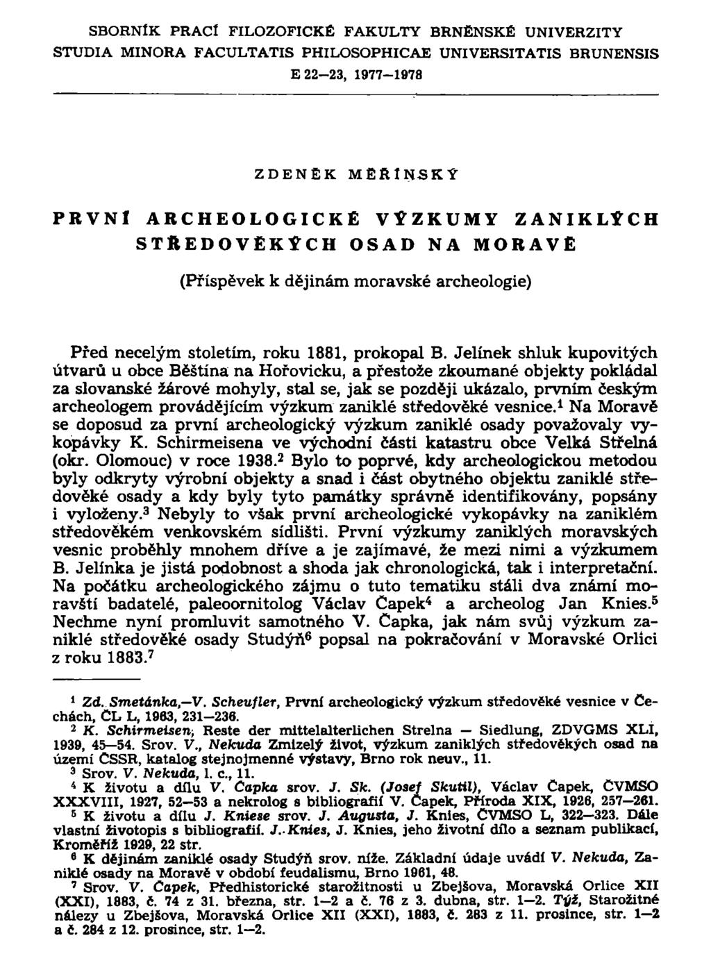 SBORNÍK PRACÍ FILOZOFICKÉ FAKULTY BRNĚNSKÉ UNIVERZITY STUDIA MINORA FACULTATIS PHILOSOPHICAE UNIVERSITATIS BRUNENSIS E 22-23, 1977-1978 ZDENEK MÉRlNSKÝ PRVNÍ ARCHEOLOGICKÉ VÝZKUMY ZANIKLÝCH