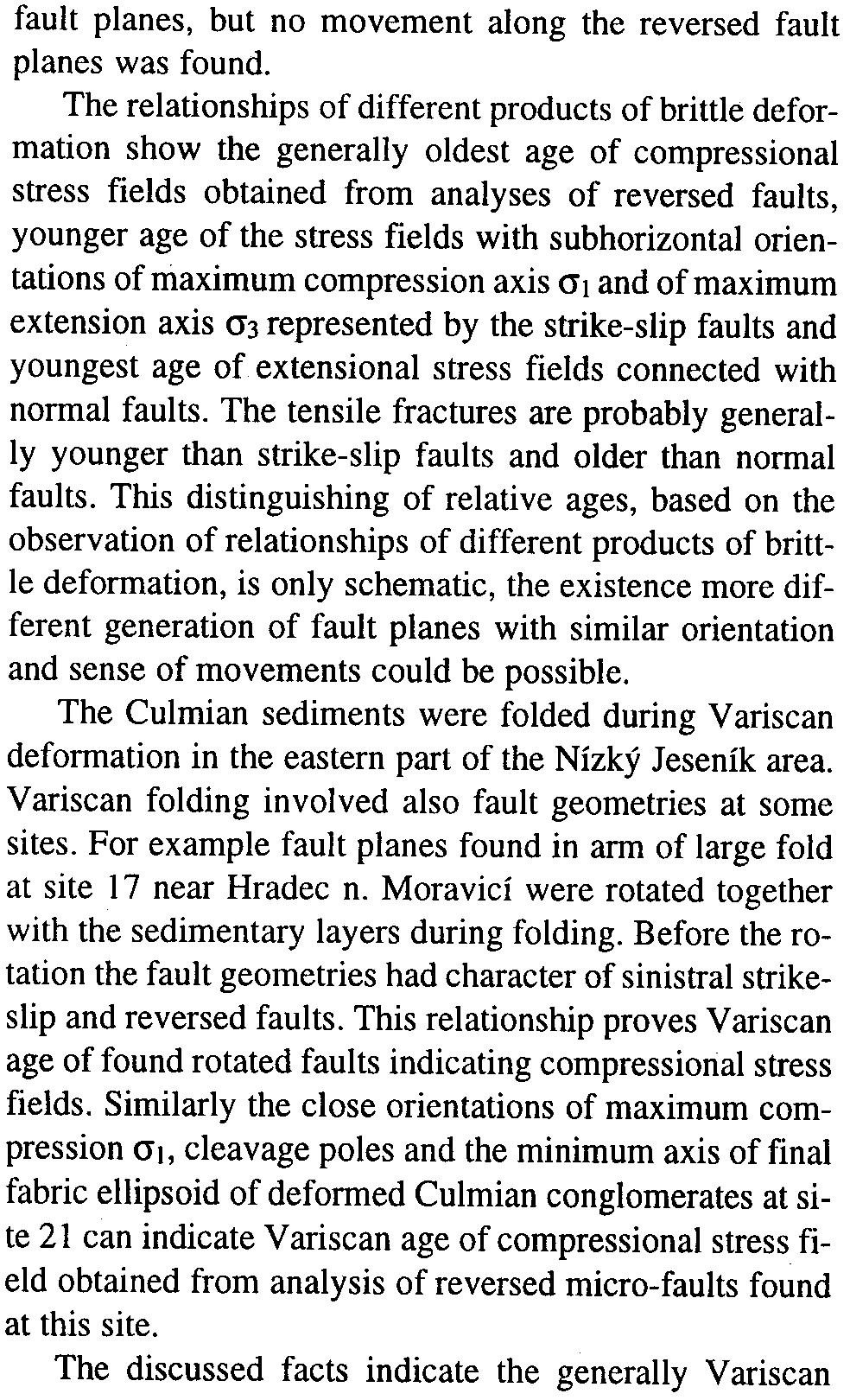 with subhorizontal orientations of maximum compression axis (JI and of maximum extension axis (J3 represented by the strike-slip faults and youngest age or extensional stress fields connected with