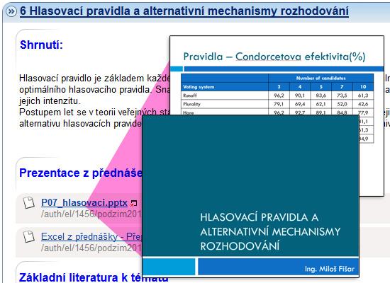 o předmětu a nárocích na jeho splnění, studijní materiály s informacemi o jednotlivých tématech rozdělených do bloků čtyř tutoriálů Součástí předmětu je vypracování