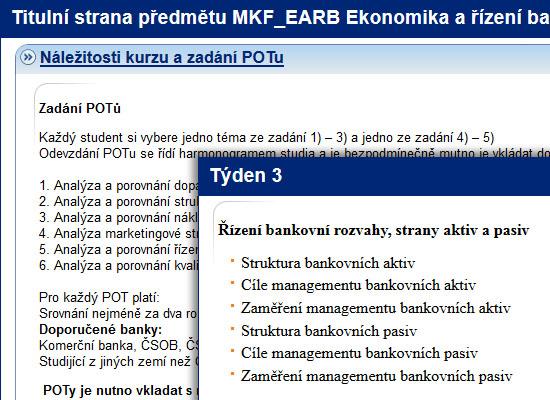 Ekonomika a řízení bank Ing Jan Krajíček, PhD prof Ing Eva Horvátová, CSc http://elportalcz/katalog/esf/mkf_earb Předmět využívá hned několik e-learningových agend, a to